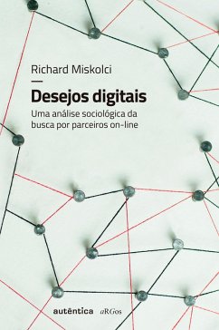 Desejos digitais (eBook, ePUB) - Miskolci, Richard