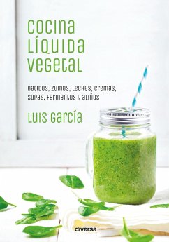 Cocina líquida vegetal (eBook, ePUB) - García, Luis