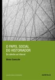 O papel social do historiador (eBook, ePUB)