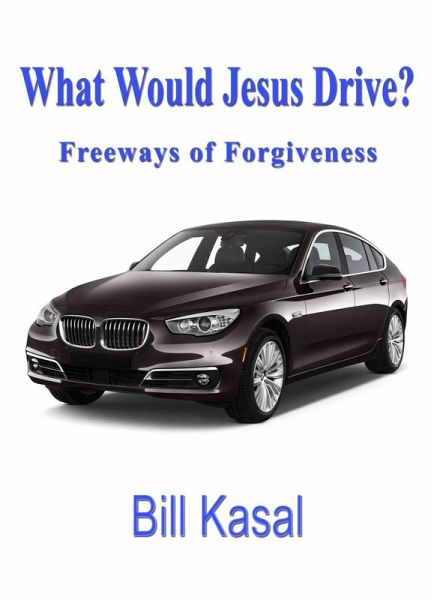 What Would Jesus Drive? (eBook, ePUB) What Would Jesus Drive? (eBook, ePUB)