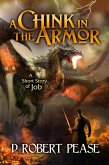 A Chink in the Armor - A Short Story of Job (eBook, ePUB) A Chink in the Armor - A Short Story of Job (eBook, ePUB)