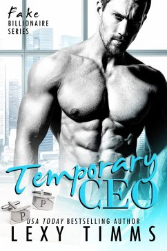 Temporary CEO (Fake Billionaire Series, #2) (eBook, ePUB) - Timms, Lexy