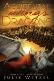 On the Accidental Wings of Dragons (The Dragons of Eternity, #1) (eBook, ePUB) On the Accidental Wings of Dragons (The Dragons of Eternity, #1) (eBook, ePUB)