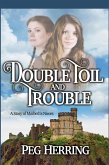 Double Toil & Trouble (Macbeth's Nieces) (eBook, ePUB)