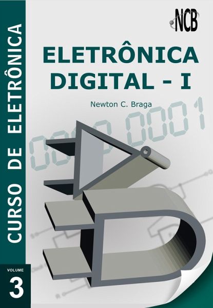 Curso de Eletrônica - Volume 3 - Eletrônica Digital - 1 (eBook, PDF)