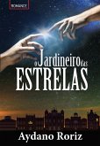 O Jardineiro das Estrelas (eBook, ePUB)