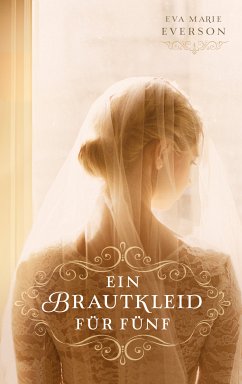 Ein Brautkleid für fünf (eBook, ePUB) - Everson, Eva Marie