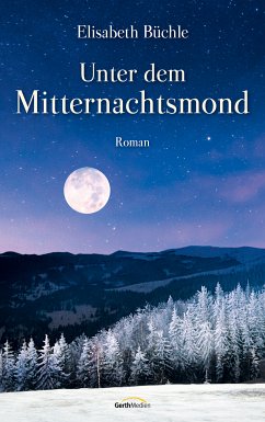 Unter dem Mitternachtsmond (eBook, ePUB) - Büchle, Elisabeth