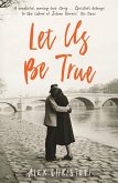 Let Us Be True (eBook, ePUB)