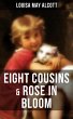 EIGHT COUSINS & ROSE IN BLOOM (eBook,... - Bild 1