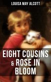 EIGHT COUSINS & ROSE IN BLOOM (eBook, ePUB)