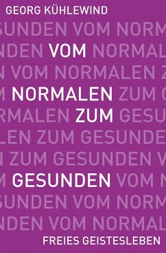 Vom Normalen zum Gesunden: Wege zur Befreiung des erkrankten Bewusstseins. (German Edition)