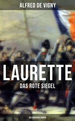 Laurette - Das rote Siegel (Historischer Roman) (eBook, ePUB) - De Vigny, Alfred