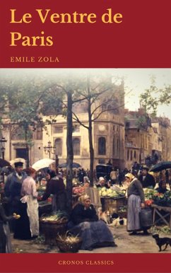 Le Ventre de Paris (Cronos Classics) (eBook, ePUB) - Zola, Emile; Classics, Cronos