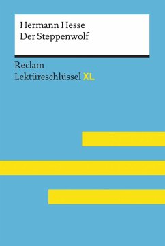 Der Steppenwolf von Hermann Hesse: Reclam Lektüreschlüssel XL (eBook, ePUB) - Hesse, Hermann; Patzer, Georg