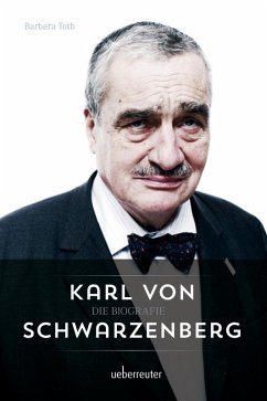 Karl von Schwarzenberg - Die Biografie (eBook, ePUB) - Tóth, Barbara