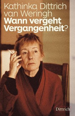 Wann vergeht Vergangenheit? (eBook, PDF) - Dittrich van Weringh, Kathinka
