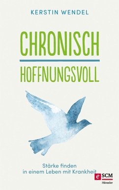 Chronisch hoffnungsvoll (eBook, ePUB) - Wendel, Kerstin