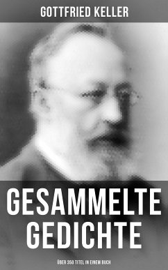 Gesammelte Gedichte (Über 350 Titel in einem Buch) (eBook, ePUB) - Keller, Gottfried