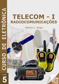 Curso de Eletrônica - Volume 5 - Telecom - 1 - Radiocomunicações (eBook, PDF)