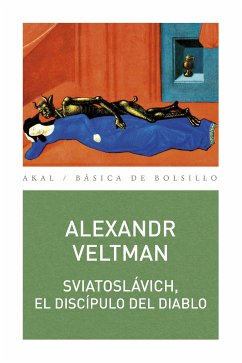 Sviatoslavich, el discípulo del diablo (eBook, ePUB) - Veltman, Alexandr Fomich