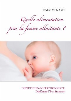Quelle alimentation pour la femme allaitante ? (eBook, ePUB)