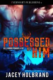 Possessed by Him (Helldorado Mongrels MC, #1) (eBook, ePUB) Possessed by Him (Helldorado Mongrels MC, #1) (eBook, ePUB)