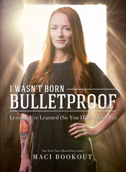 I Wasn't Born Bulletproof: Lessons I've Learned (So You Don't Have To) (eBook, ePUB)