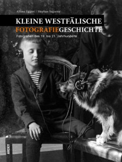 Kleine westfälische Fotografiegeschichte - Eggert, Alfons;Sagurna, Stephan