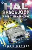 A Robot Named Clunk (Hal Spacejock, #1) (eBook, ePUB) A Robot Named Clunk (Hal Spacejock, #1) (eBook, ePUB)