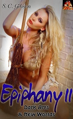 Epiphany II - Dark Arts & New Worlds (Epiphany's Perilous Adventures, #2) (eBook, ePUB) - Gibson, S. C.