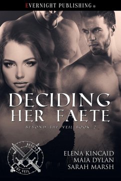 Deciding Her Faete (Beyond the Veil, #2) (eBook, ePUB) - Kincaid, Elena; Dylan, Maia; Marsh, Sarah