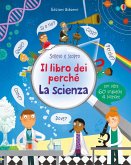 La scienza. Il libro dei perché