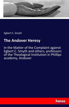The Andover Heresy - Smyth, Egbert C.