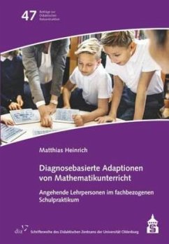 Diagnosebasierte Adaptionen von Mathematikunterricht - Heinrich, Matthias