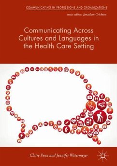Communicating Across Cultures and Languages in the Health Care Setting - Penn, Claire;Watermeyer, Jennifer