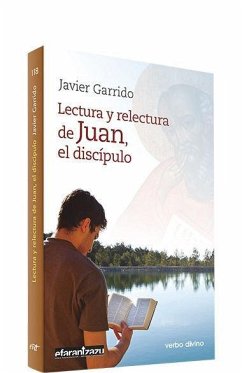 Lectura y relectura de Juan, el discípulo - Garrido, Javier