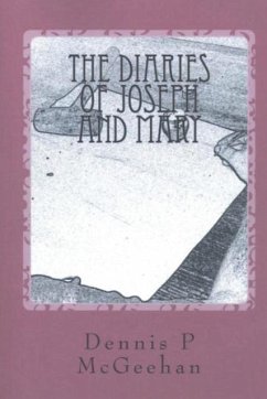 The Diaries of Joseph and Mary - McGeehan, Dennis P.