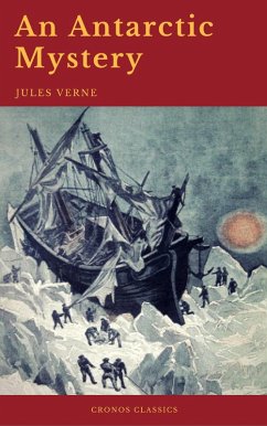 An Antarctic Mystery (Cronos Classics) (eBook, ePUB) - Verne, Jules; Classics, Cronos