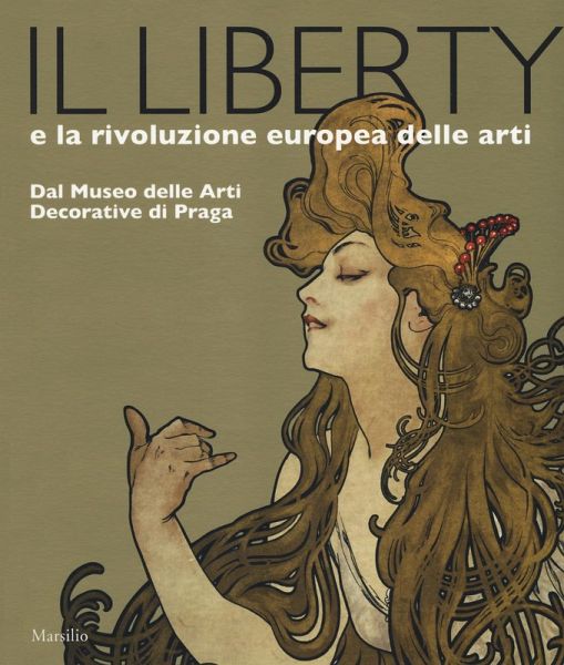 Il liberty e la rivoluzione europea delle arti. Dal Museo delle Arti Decorative di Praga. Catalogo della mostra, (Trieste, 23 giugno 2017-7 gennaio 2018)