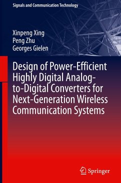 Design of Power-Efficient Highly Digital Analog-to-Digital Converters for Next-Generation Wireless Communication Systems - Xing, Xinpeng;Zhu, Peng;Gielen, Georges G. E.