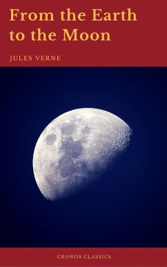 From the Earth to the Moon (Cronos Classics) (eBook, ePUB) - Verne, Jules; Classics, Cronos
