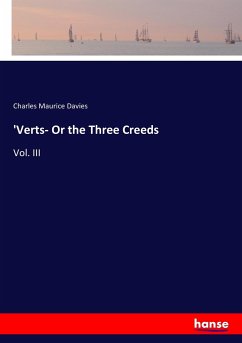 'Verts- Or the Three Creeds - Davies, Charles Maurice