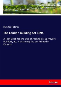 The London Building Act 1894 - Fletcher, Banister