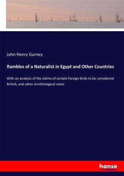 Rambles of a Naturalist in Egypt and Other Countries - Gurney, John Henry