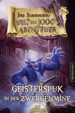Geisterspuk in der Zwergenmine / Welt der 1000 Abenteuer Bd.2 - Schumacher, Jens