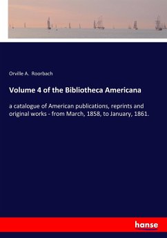 Volume 4 of the Bibliotheca Americana - Roorbach, Orville A.