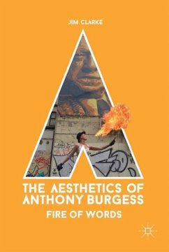 The Aesthetics of Anthony Burgess - Clarke, Jim