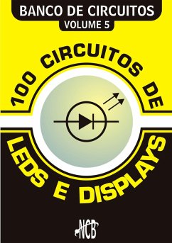 100 Circuitos de LEDs e Displays (eBook, PDF) - Braga, Newton C.