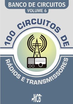 100 Circuitos de Rádios e Transmissores (eBook, PDF) - Braga, Newton C.